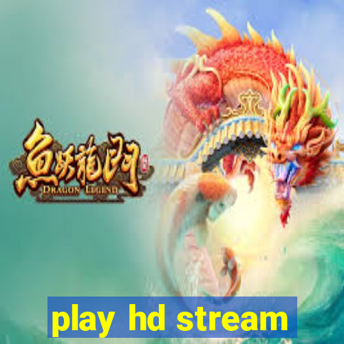 play hd stream